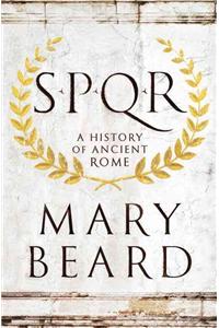 S.P.Q.R: A History of Ancient Rome