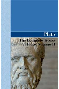 Complete Works of Plato, Volume II