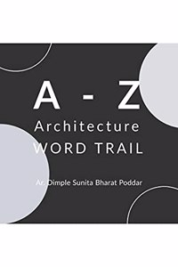 A-Z Architecture Word Trail