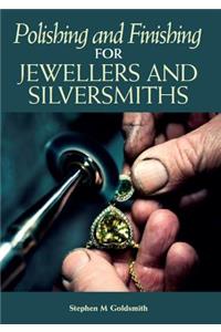 Polishing and Finishing for Jewellers and Silversmiths