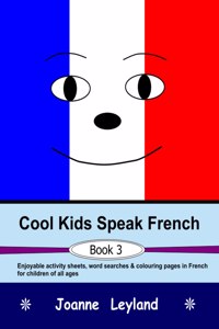 Cool Kids Speak French - Book 3