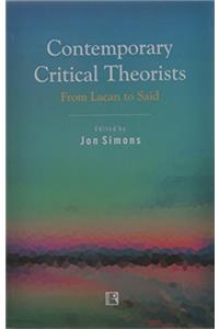 Contemporary Critical Theorists: From Lacan to Said (2015)