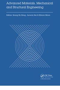 Advanced Materials, Mechanical and Structural Engineering: Proceedings of the 2nd International Conference of Advanced Materials, Mechanical and Structural Engineering (Ammse 2015), Je-Ju Island, South Korea