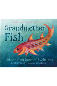 Grandmother Fish: A Child's First Book of Evolution