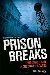 The Mammoth Book of Prison Breaks