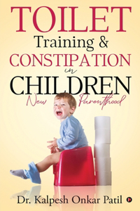 Toilet Training & Constipation in Children