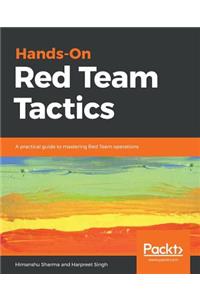 Hands-On Red Team Tactics