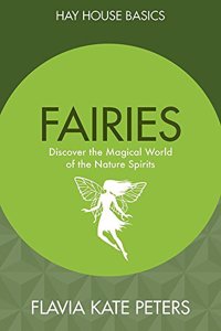 Fairies: Discover the Magical World of the Nature Spirits