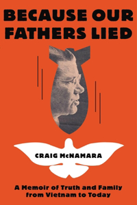 Because Our Fathers Lied: A Memoir of Truth and Family, from Vietnam to Today