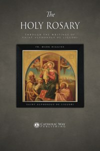 Holy Rosary through the Writings of Saint Alphonsus de Liguori