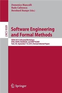 Software Engineering and Formal Methods: Sefm 2015 Collocated Workshops: Atse, Hofm, Mokmasd, and Very*scart, York, Uk, September 7-8, 2015. Revised Selected Papers