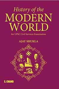 History of the Modern World : For UPSC Civil Services and Other State PCS Examinations | For IAS, IPS And Other Competitive Exam 2023 | Prelims & Mains Exams | By S. Chand's | Latest English Edition