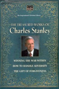 The Treasured Works of Charles Stanley: Winning the War Within, How to Handle Adversity & The Gift of Forgiveness (Inspirational Christian Library) Hardcover Book