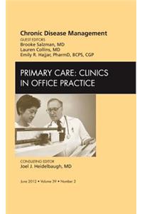 Chronic Disease Management, an Issue of Primary Care Clinics in Office Practice