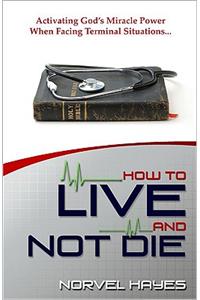 How to Live and Not Die