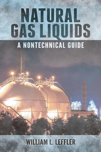 Natural Gas Liquids: A Nontechnical Guide