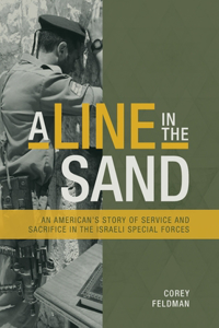 Line in the Sand: An American's Story of Service and Sacrifice in the Israeli Special Forces