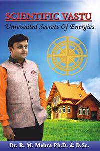 Scientific Vastu (Unrevealed Secrets of Energies)