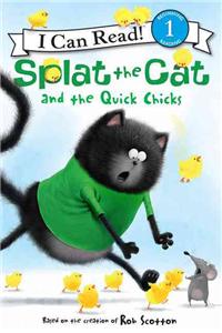 Splat the Cat and the Quick Chicks: An Easter and Springtime Book for Kids