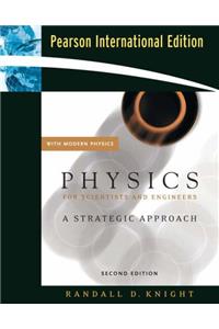 Physics for Scientists and Engineers: A Strategic Approach with Modern Physics and MasteringPhysics: International Edition