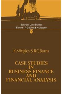 Case Studies in Business Finance and Financial Analysis