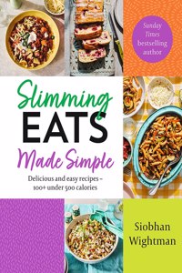 Slimming Eats Made Simple: Delicious and Easy Recipes - 100+ Under 500 Calories