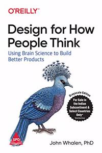 Design for How People Think: Using Brain Science to Build Better Products