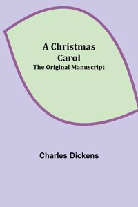 Christmas Carol; The original manuscript