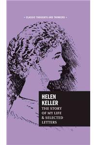 Helen Keller: The Story of My Life and Selected Letters