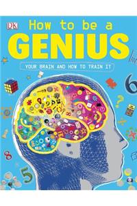 How to Be a Genius