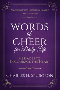 Words of Cheer for Daily Life: Messages to Encourage the Heart