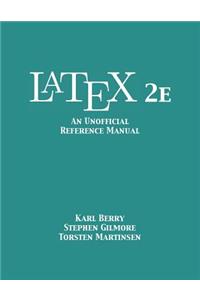 LaTeX 2e: An Unofficial Reference Manual