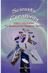 Scientific Creativity, Useful Information for Students and Research Teams