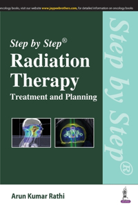 Step by Step Radiation Therapy: Treatment and Planning