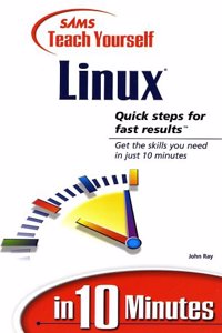 Sams Teach Yourself Linux in 10 Minutes (Sams Teach Yourself in 10 Minutes)