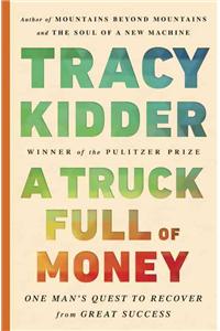 A Truck Full of Money: One Man's Quest to Recover from Great Success