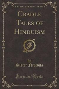 Cradle Tales of Hinduism (Classic Reprint)