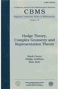 Hodge Theory, Complex Geometry And Representation Theory (AMS)