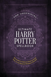 The Unofficial Ultimate Harry Potter Spellbook