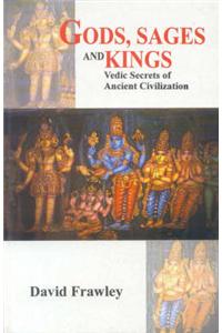 Gods, Sages and Kings: Vedic Secrets of Ancient Civilisation