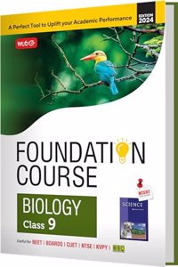 MTG Foundation Course Class 9 Biology Book For IIT JEE, NEET, NSO Olympiad, NTSE, NVS, KVPY & Boards Exam | Based on NCERT Latest Pattern 2024-25