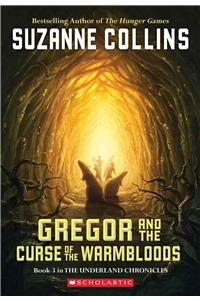 Gregor and the Curse of the Warmbloods (the Underland Chronicles #3)