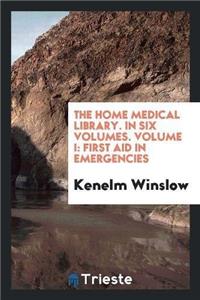 Home Medical Library. in Six Volumes. Volume I