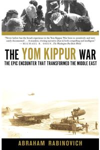 The Yom Kippur War: The Epic Encounter That Transformed the Middle East