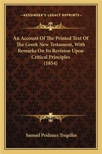 Account of the Printed Text of the Greek New Testament, with Remarks on Its Revision Upon Critical Principles (1854)