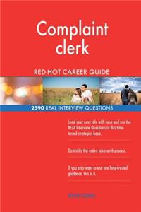 Complaint clerk RED-HOT Career Guide; 2590 REAL Interview Questions