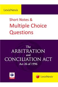 LexisNexis Short Notes & Multiple Choice Questions–The Arbitration and Conciliation Act (Act 26 of 1996)