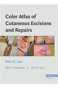 Color Atlas of Cutaneous Excisions and Repairs