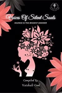 Voices Of Silent Souls: Silence Is The Biggest Answer