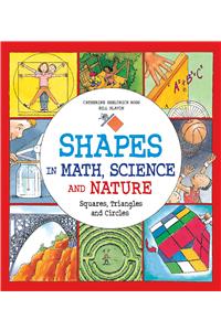 Shapes in Math, Science and Nature: Squares, Triangles and Circles